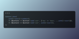 Conditional Context Management Made Easy with Laravel’s Context Facade
