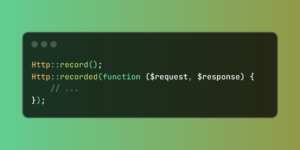 Monitor HTTP Interactions with Laravel’s New Http::record() Method