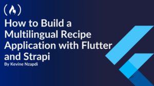 How to Build a Multilingual Social Recipe Application with Flutter and Strapi